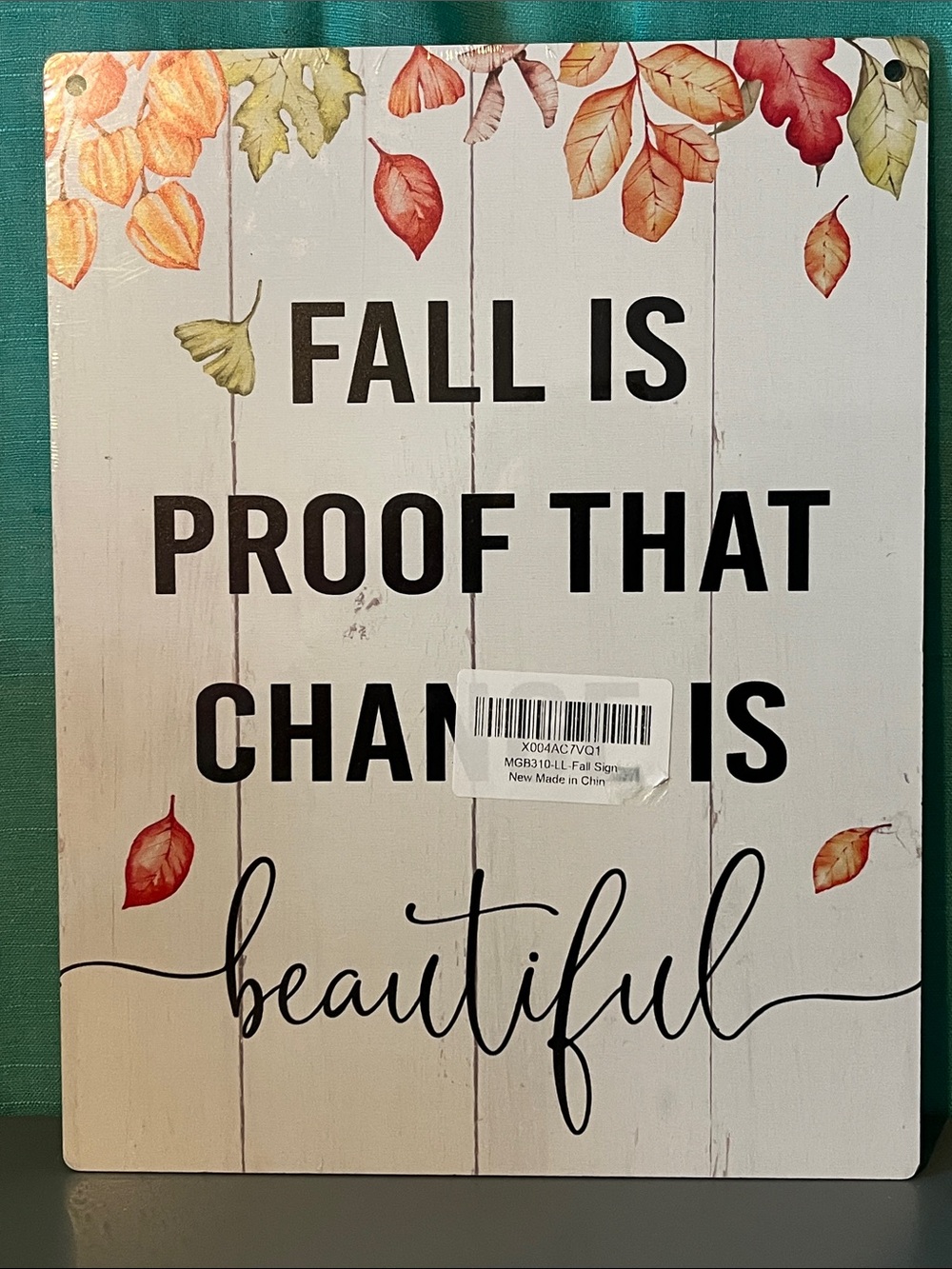 Fall Is Proof That Change Is Beautiful Wall Sign - White with Autumn Leaves